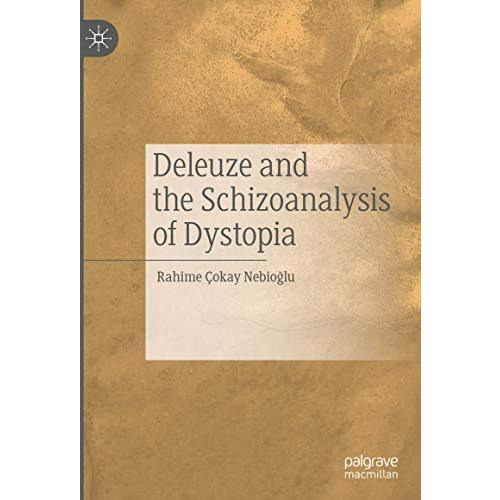 Deleuze and the Schizoanalysis of Dystopia [Hardcover]