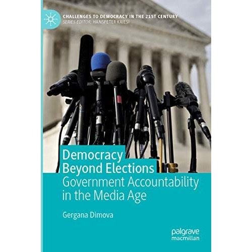 Democracy Beyond Elections: Government Accountability in the Media Age [Paperback]