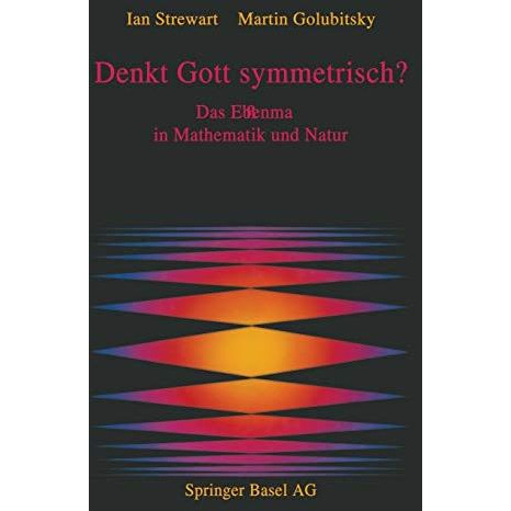 Denkt Gott symmetrisch?: Das Ebenma? in Mathematik und Natur [Paperback]