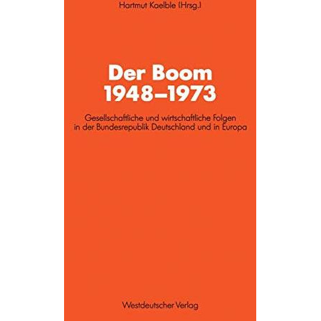 Der Boom 19481973: Gesellschaftliche und wirtschaftliche Folgen in der Bundesre [Paperback]