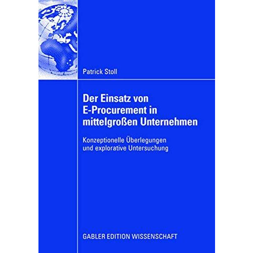 Der Einsatz von E-Procurement in mittelgro?en Unternehmen: Konzeptionelle ?berle [Paperback]