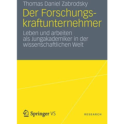 Der Forschungskraftunternehmer: Leben und arbeiten als Jungakademiker in der wis [Paperback]