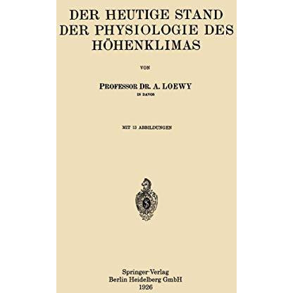 Der Heutige Stand der Physiologie des H?henklimas [Paperback]