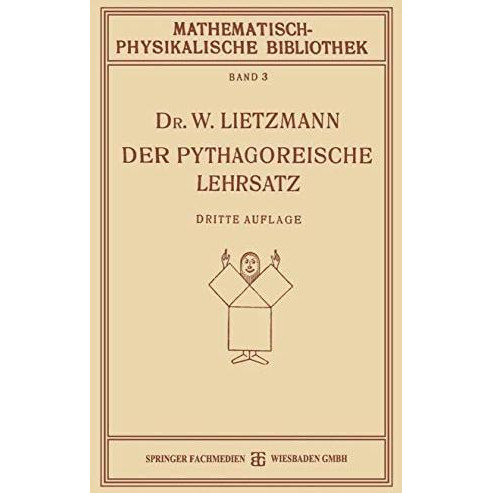 Der Pythagoreische Lehrsatz: Mit Einem Ausblick auf das Fermatsche Problem [Paperback]