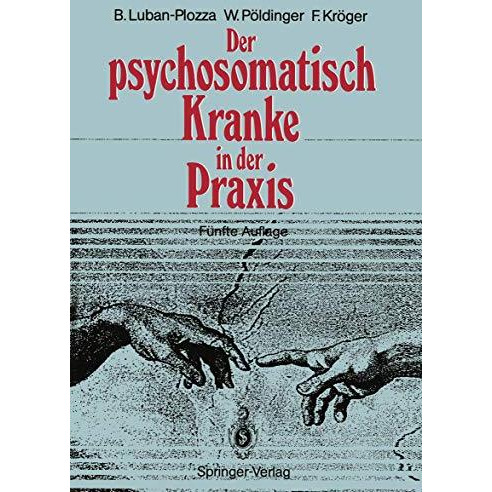 Der psychosomatisch Kranke in der Praxis [Paperback]