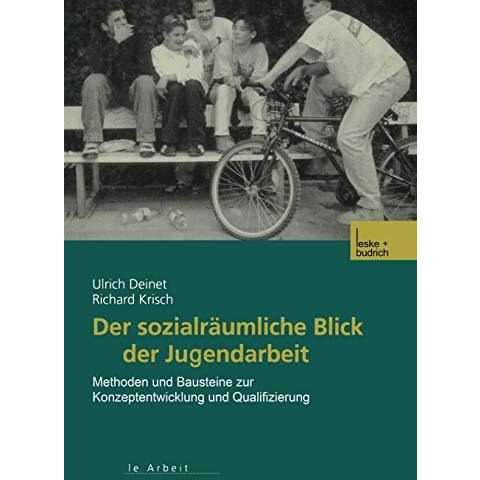 Der sozialr?umliche Blick der Jugendarbeit: Methoden und Bausteine zur Konzepten [Paperback]