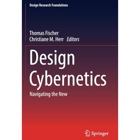 Design Cybernetics: Navigating the New [Paperback]