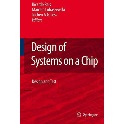 Design of Systems on a Chip: Design and Test [Hardcover]