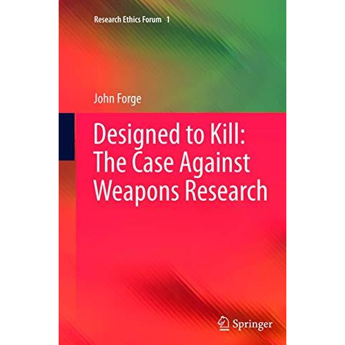 Designed to Kill: The Case Against Weapons Research [Paperback]