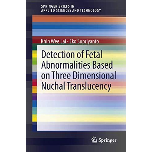 Detection of Fetal Abnormalities Based on Three Dimensional Nuchal Translucency [Paperback]