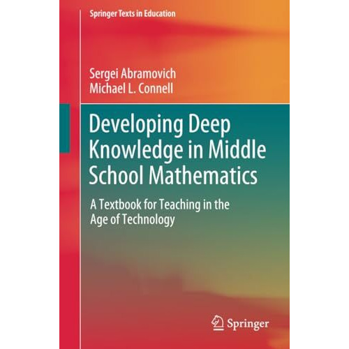 Developing Deep Knowledge in Middle School Mathematics: A Textbook for Teaching  [Paperback]