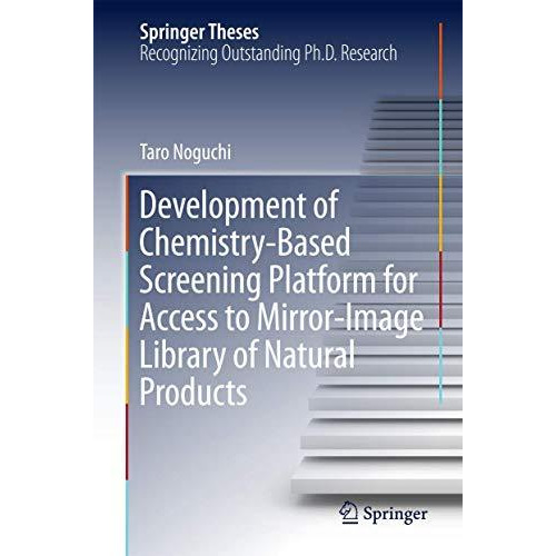 Development of Chemistry-Based Screening Platform for Access to Mirror-Image Lib [Hardcover]