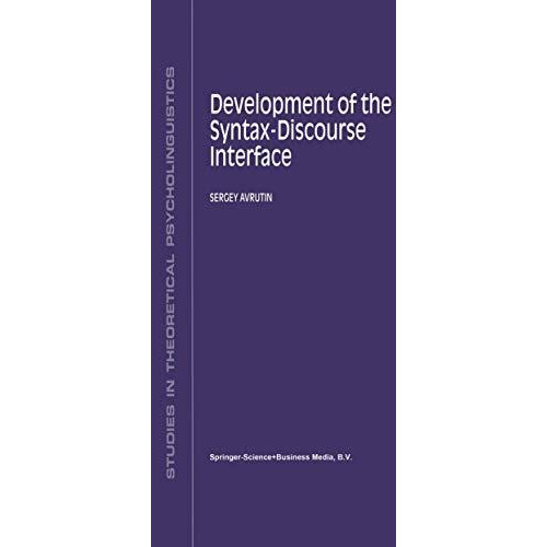 Development of the Syntax-Discourse Interface [Paperback]