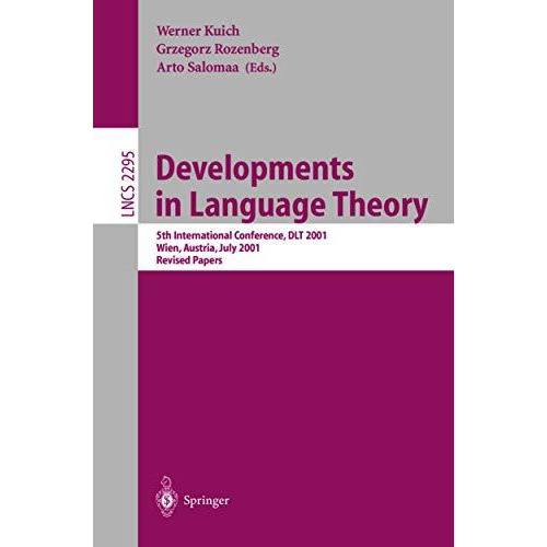 Developments in Language Theory: 5th International Conference, DLT 2001, Vienna, [Paperback]