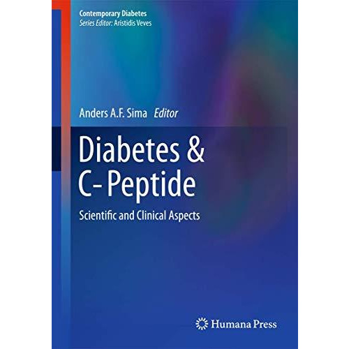 Diabetes & C-Peptide: Scientific and Clinical Aspects [Hardcover]