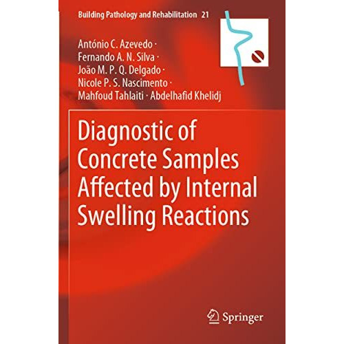 Diagnostic of Concrete Samples Affected by Internal Swelling Reactions [Paperback]