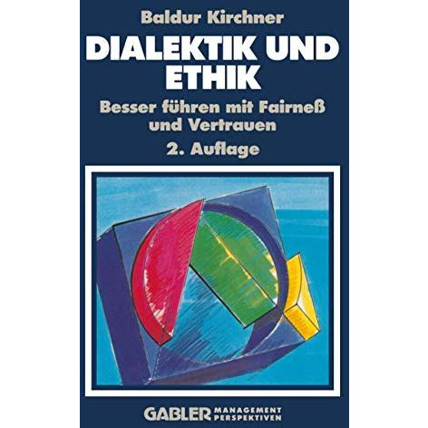 Dialektik und Ethik: Besser f?hren mit Fairne? und Vertrauen [Paperback]