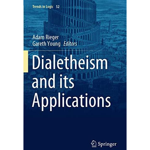 Dialetheism and its Applications [Paperback]