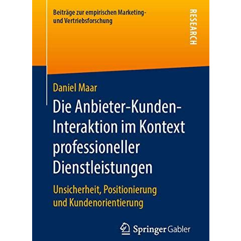 Die Anbieter-Kunden-Interaktion im Kontext professioneller Dienstleistungen: Uns [Paperback]