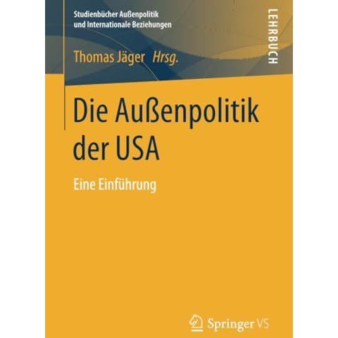 Die Au?enpolitik der USA: Eine Einf?hrung [Paperback]