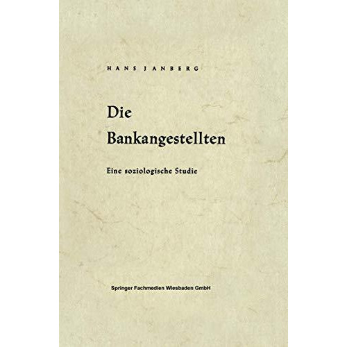 Die Bankangestellten: Eine soziologische Studie [Paperback]