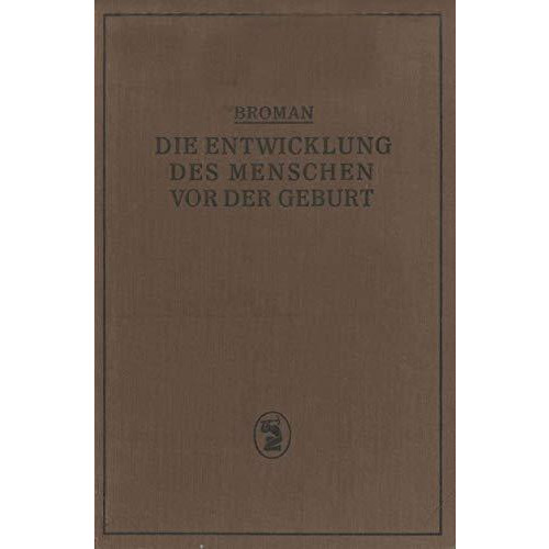 Die Entwicklung des Menschen vor der Geburt: Ein Leitfaden Zum Selbststudium der [Paperback]