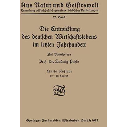 Die Entwicklung des deutschen Wirtschaftslebens im letzten Jahrhundert [Paperback]