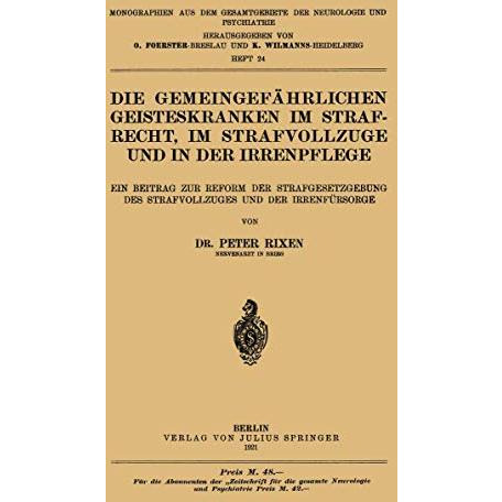 Die Gemeingef?hrlichen Geisteskranken im Strafrecht, im Strafvollzuge und in der [Paperback]