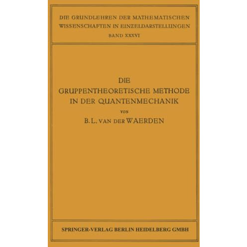 Die Gruppentheoretische Methode in der Quantenmechanik [Paperback]