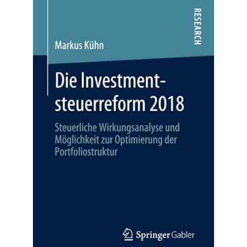 Die Investmentsteuerreform 2018: Steuerliche Wirkungsanalyse und M?glichkeit zur [Paperback]