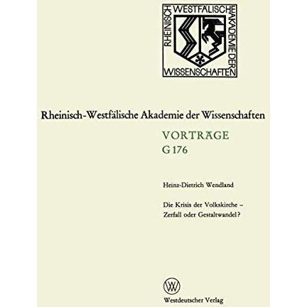 Die Krisis der Volkskirche  Zerfall oder Gestaltwandel?: 163. Sitzung am 16. De [Paperback]