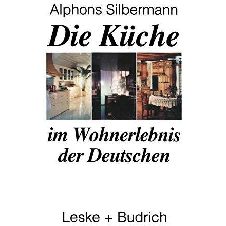 Die K?che im Wohnerlebnis der Deutschen: Eine soziologische Studie [Paperback]