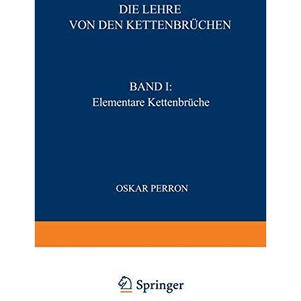 Die Lehre von den Kettenbr?chen: Band I: Elementare Kettenbr?che [Paperback]