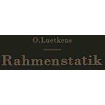 Die Methoden der Rahmenstatik: Aufbau, Zusammenfassung und Kritik [Paperback]