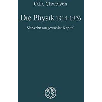 Die Physik 19141926: Siebzehn ausgew?hlte Kapitel [Paperback]