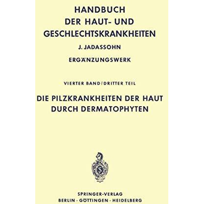 Die Pilzkrankheiten der Haut durch Dermatophyten [Paperback]