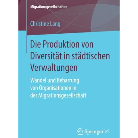 Die Produktion von Diversit?t in st?dtischen Verwaltungen: Wandel und Beharrung  [Paperback]