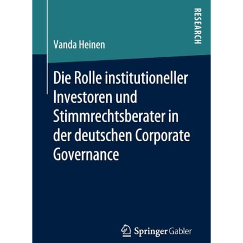 Die Rolle institutioneller Investoren und Stimmrechtsberater in der deutschen Co [Paperback]