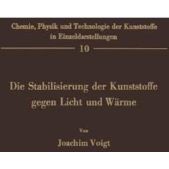 Die Stabilisierung der Kunststoffe gegen Licht und W?rme [Paperback]