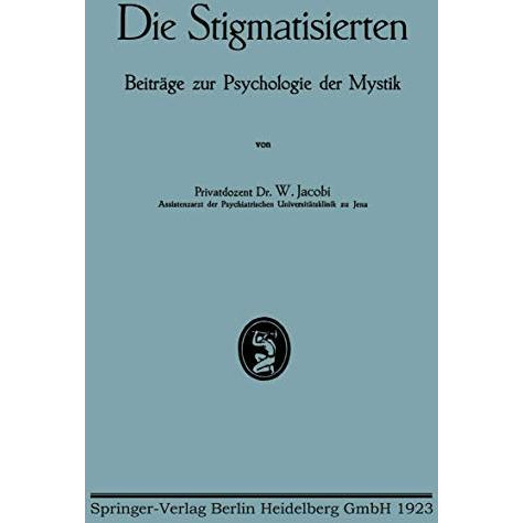 Die Stigmatisierten: Beitr?ge zur Psychologie der Mystik [Paperback]