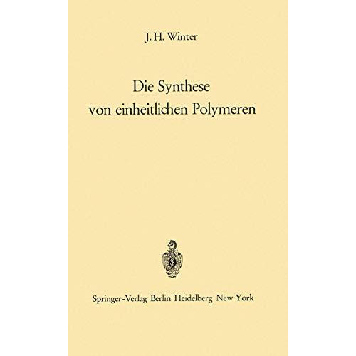 Die Synthese von einheitlichen Polymeren [Paperback]