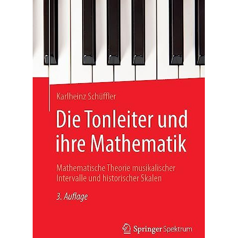 Die Tonleiter und ihre Mathematik: Mathematische Theorie musikalischer Intervall [Paperback]