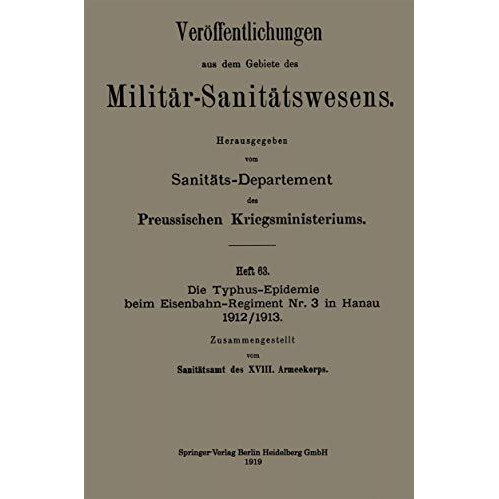 Die Typhus-Epidemie beim Eisenbahn-Regiment Nr. 3 in Hanau 1912/1913 [Paperback]