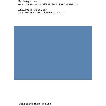 Die Zukunft des Sozialstaats: Grundlagen und Vorschl?ge f?r eine lokale Sozialpo [Paperback]