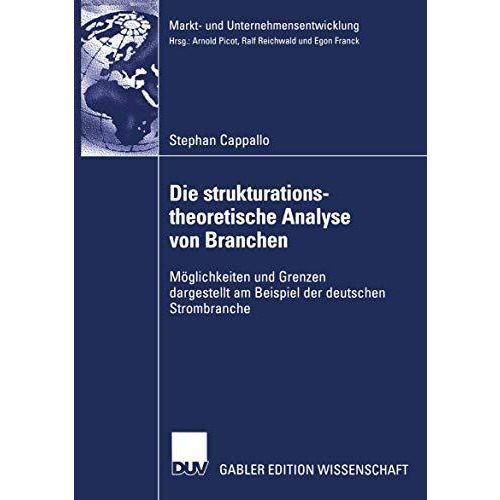 Die strukturationstheoretische Analyse von Branchen: M?glichkeiten und Grenzen d [Paperback]