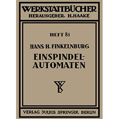 Die wirtschaftliche Verwendung von Einspindelautomaten [Paperback]