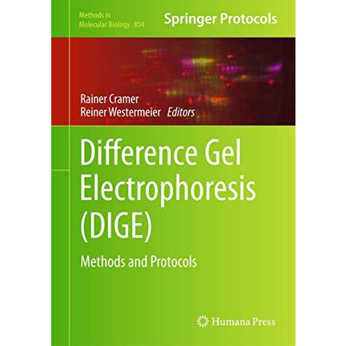 Difference Gel Electrophoresis (DIGE): Methods and Protocols [Hardcover]