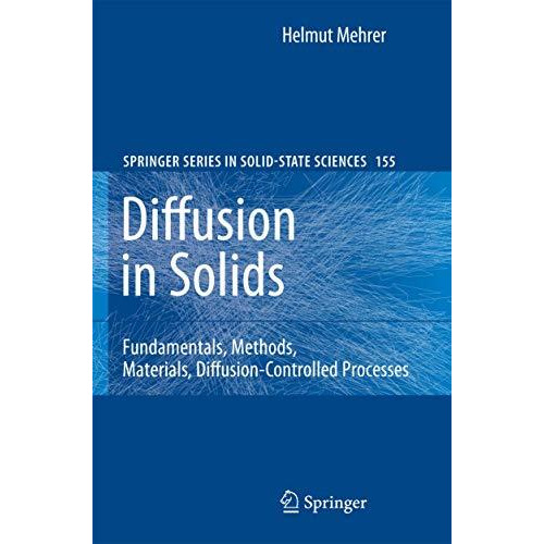 Diffusion in Solids: Fundamentals, Methods, Materials, Diffusion-Controlled Proc [Hardcover]