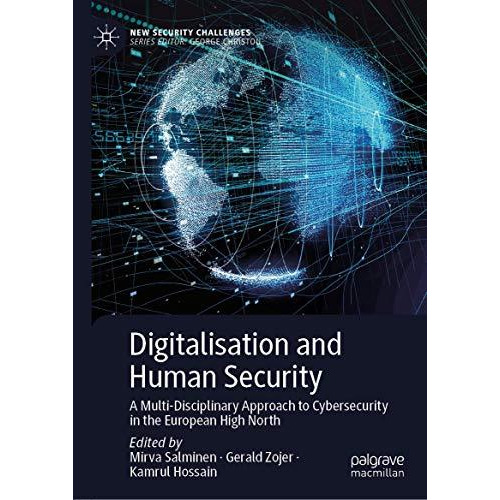 Digitalisation and Human Security: A Multi-Disciplinary Approach to Cybersecurit [Hardcover]