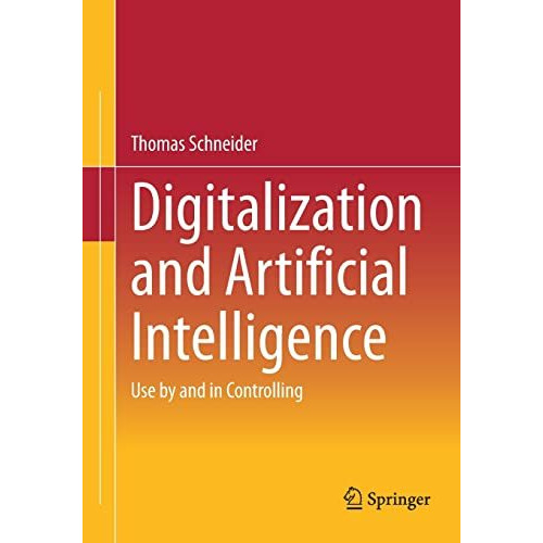 Digitalization and Artificial Intelligence: Use by and in Controlling [Paperback]